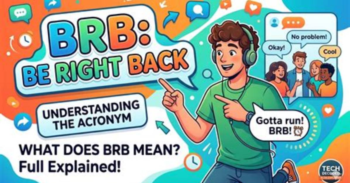 Are You Using Brb Wrong? the Hidden Etiquette Rules Shaking up Modern Chats