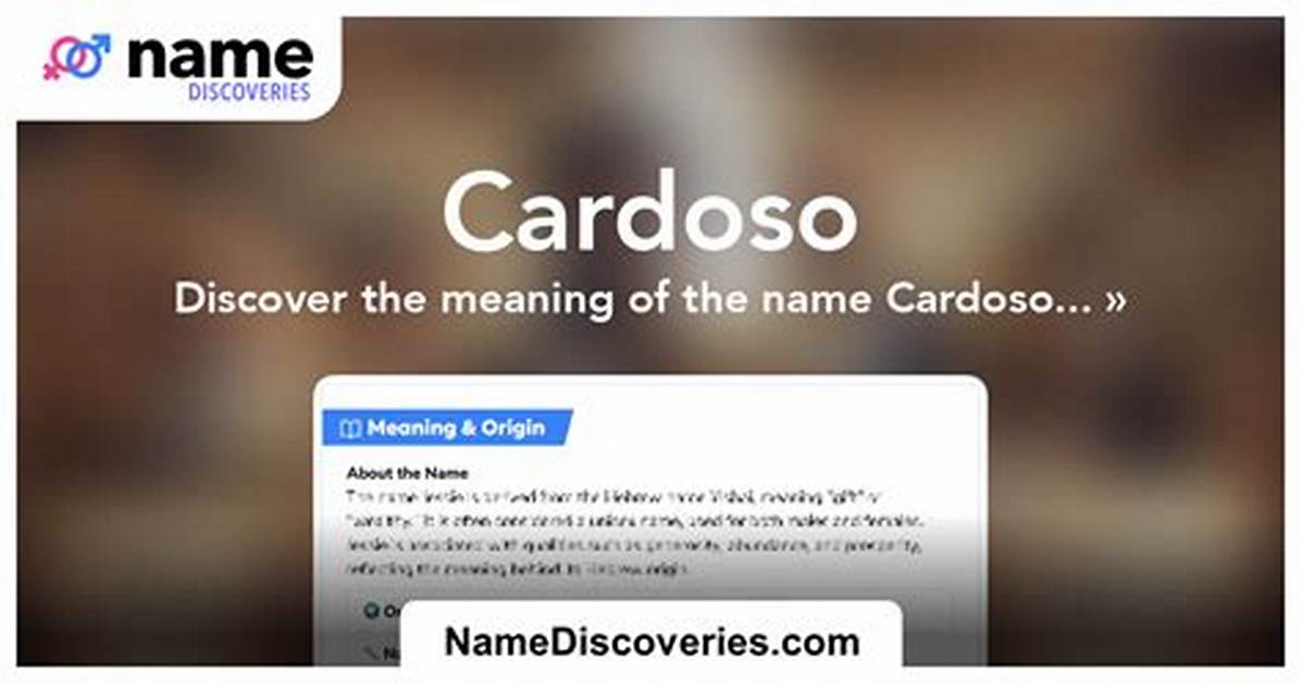 Cardoso Meaning and Legacy: Separating Etymology Myths from Historical Truth