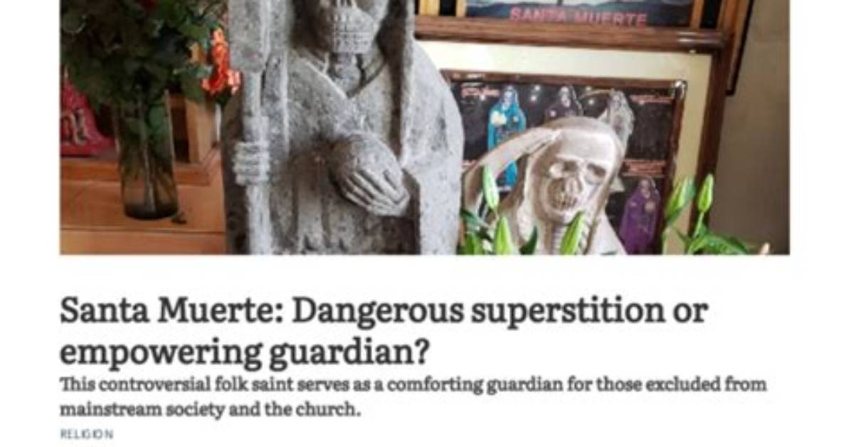 Dangerous Superstition or Empowering Saint? Fact-Checking Santa Muerte