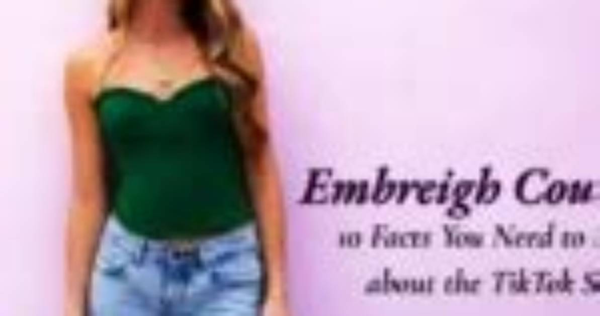 Everything You Need to Know About Embreigh: Age, Bio, and Quick Facts