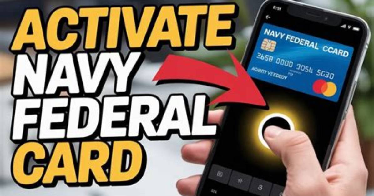 How to Activate Your Navy Federal Debit or Credit Card: Complete Step-by-Step Guide