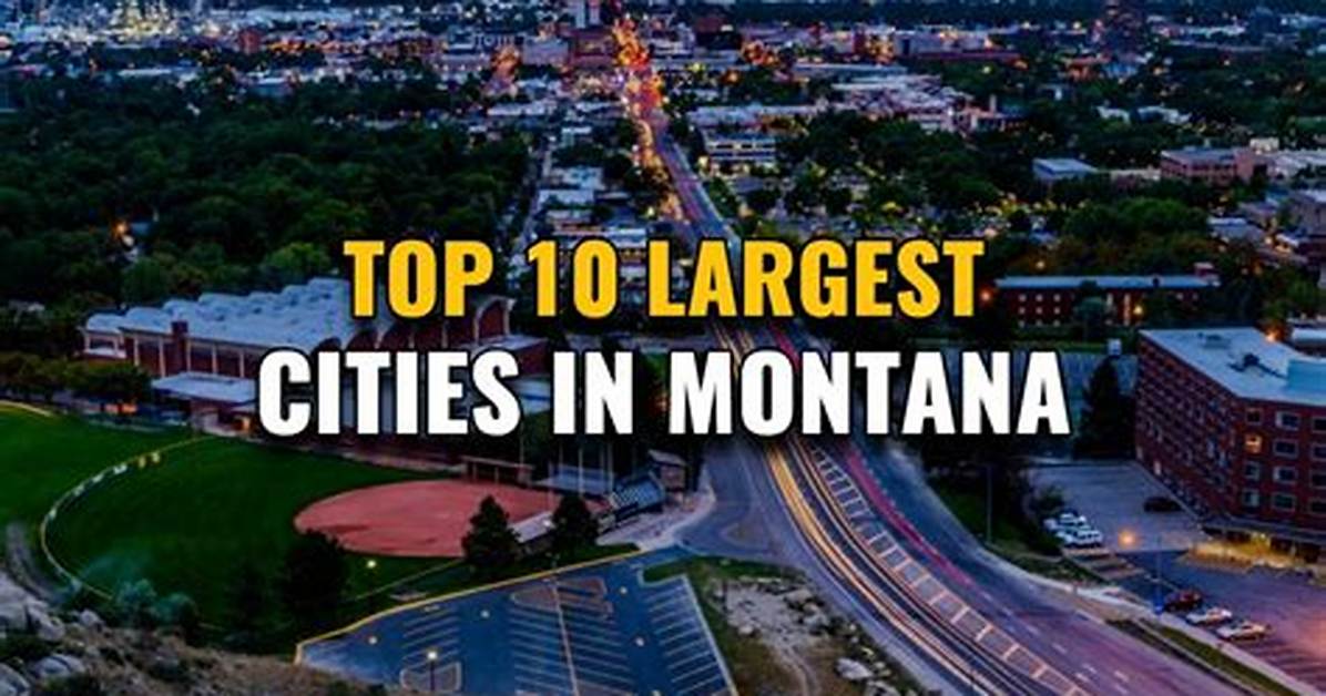 Montana's Biggest Cities Mapped: Population Data, Home Prices, and Growth Rates