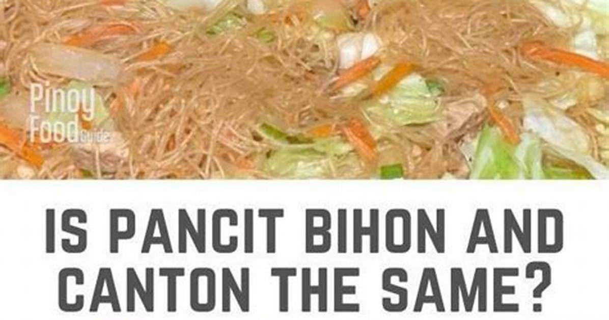 Pancit Bihon Vs. Canton and Sotanghon: the Authentic Guide to Filipino Noodle Traditions