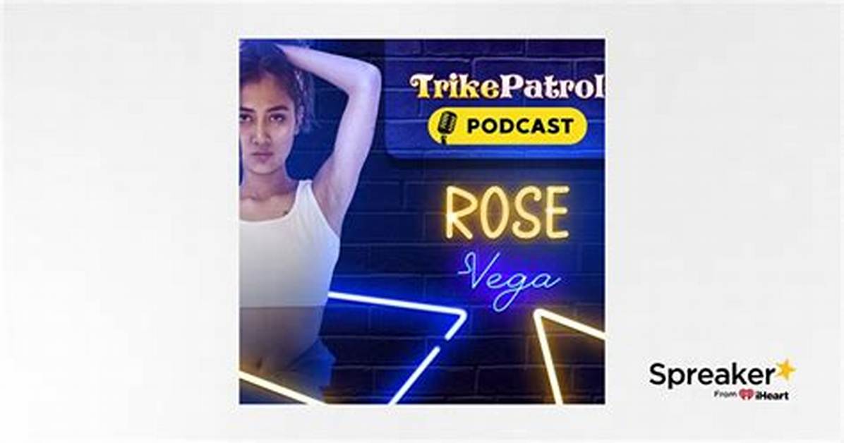 Rose Vega and Trikepatrol Explained: Everything You Need to Know About the Online Gossip