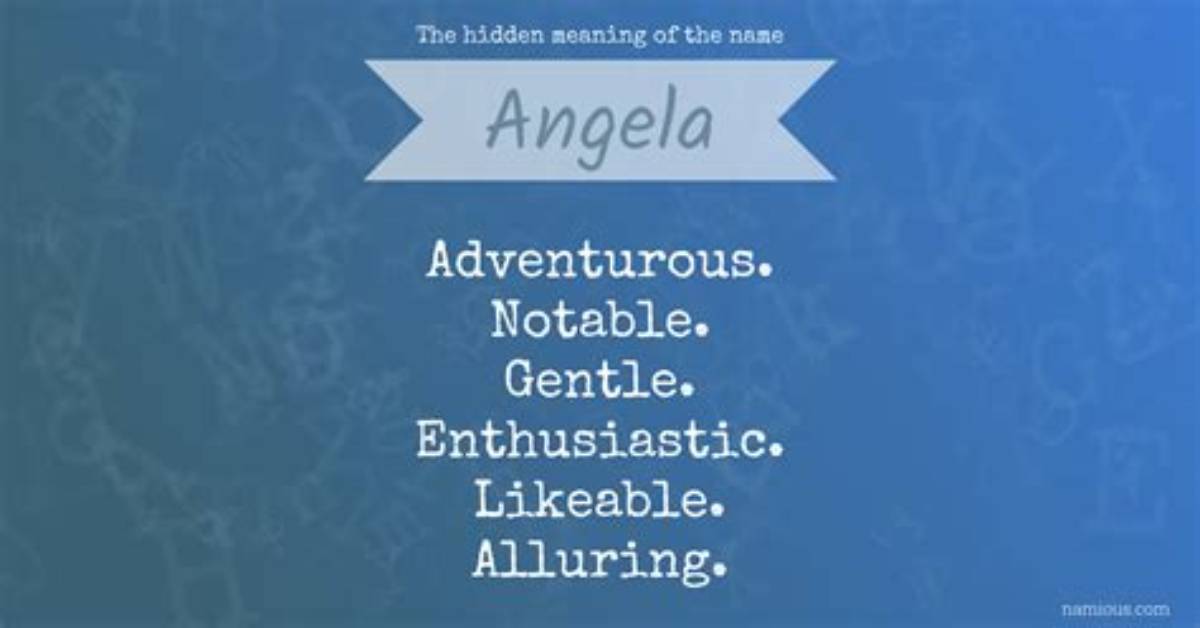 The Hidden Truth Behind the Name Angela: Why Millions Are Rediscovering Its Sacred Meaning
