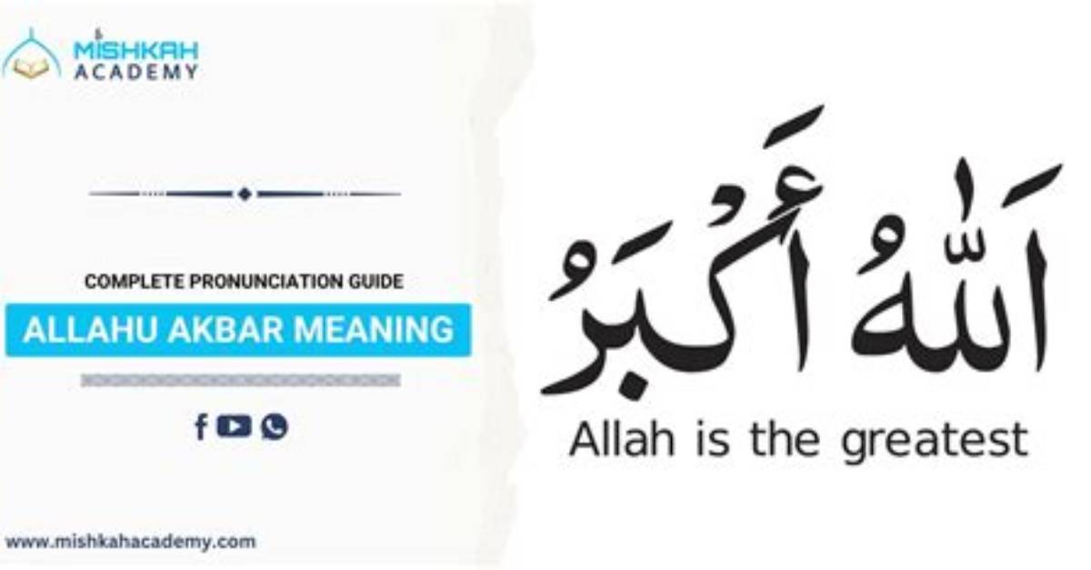 The Meaning of 'Allahu Akbar': Complete Guide to History, Meaning, and Common Questions