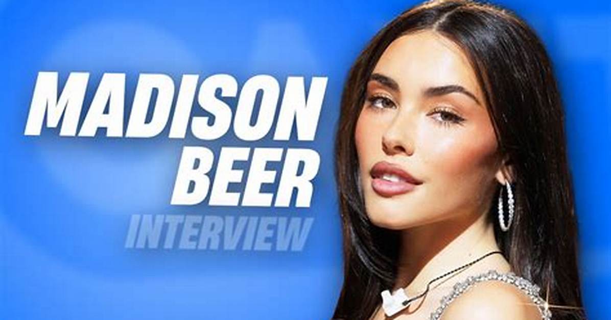 The Truth Behind the Madison Beer Leaked Searches: Rumors, Music Leaks, and Online Scams Explained