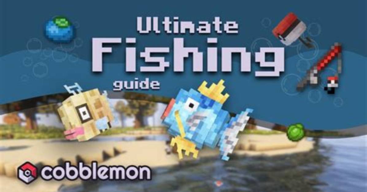 The Ultimate Cobbleverse Fishing Guide: Rods, Biomes, Baits, and Rare Catches
