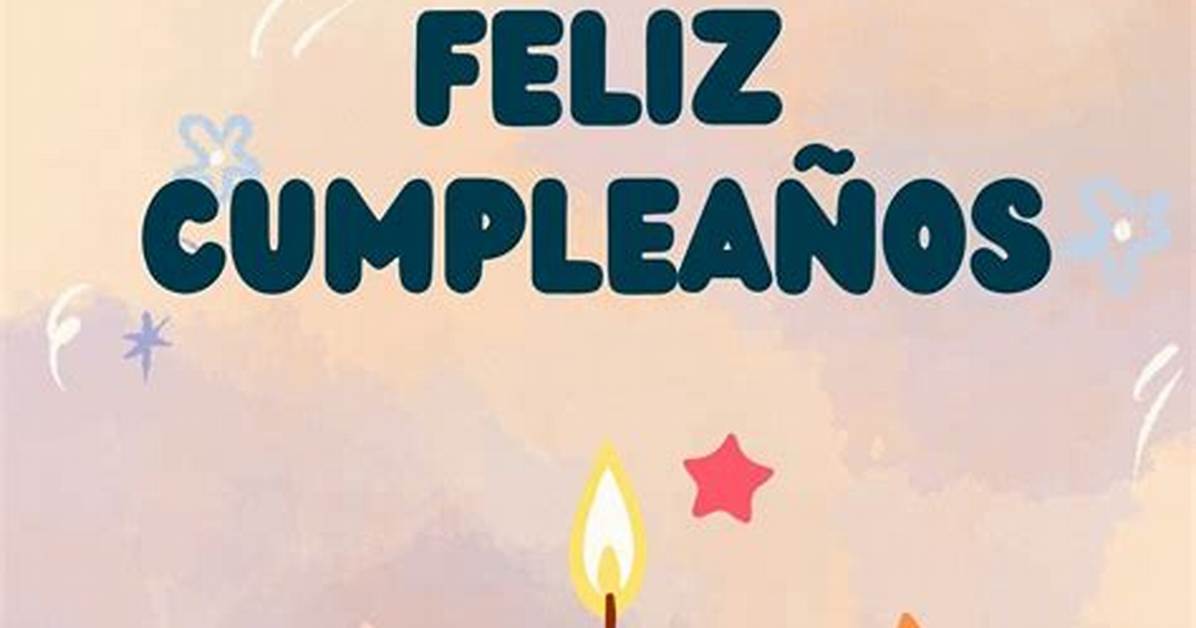 The Ultimate Feliz Cumplea%C3%B1Os T%C3%Ado Guide 50 1200. Jpg