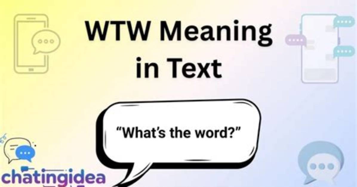 Wtw Meaning Decoded: Real Text Message Screenshots and Exactly How People Use It on Snapchat